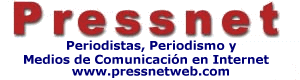 Pressnet: Periodismo, Periodistas y Medios de Comunicación en Internet -  http://www.pressnetweb.com