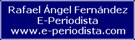 E-Periodista, Periodista, Periodista Digital,  Ciberperiodista. Rafael ngel Fernndez Gutirrez. Web Personal / E-Journalist, Journalist, Cyberjournalist, Digital Journalist - www.e-periodista.com