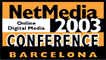 IX NetMedia Conference on the Media and the Internet - IX Congreso NetMedia sobre los Medios de Comunicacin e Internet - IX Congrs NetMedia sobre els Mitjans de Comunicaci i Internet