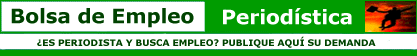 �Es Periodista y Busca Empleo? Publique Aqu� su Demanda