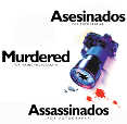 Reporteros Gr�ficos: Asesinados por ejercer su oficio / Fotoperiodistas: Asesinados por hacer su trabajo / Photojournalists Murdered - Sociedad Interamericana de Prensa