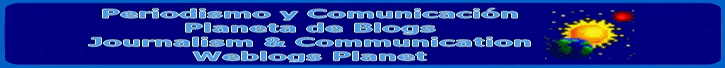 Periodismo y Comunicaci�n Planeta de Blogs .:. Pressnet .:. Journalism and Communication Weblogs Planet