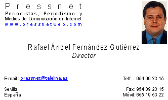 Rafael �ngel Fern�ndez Guti�rrez. Periodista. Director de Pressnet: Periodistas, Periodismo y Medios de Comunicaci�n en Internet