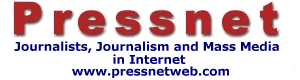 Pressnet: Journalists, Journalism and Mass Media in Internet - http://www.pressnetweb.com